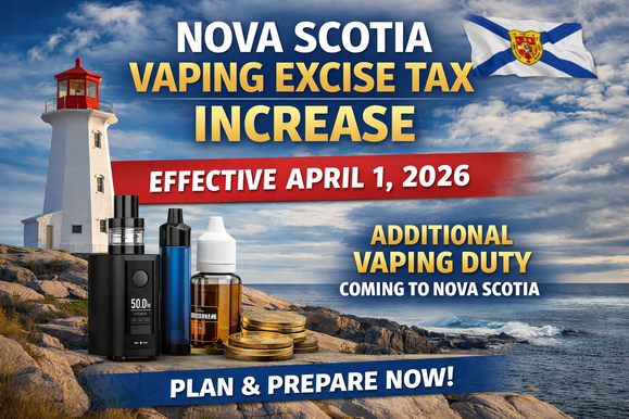 Federal Excise Tax Increase Reminder for Nova Scotia Vaping Products