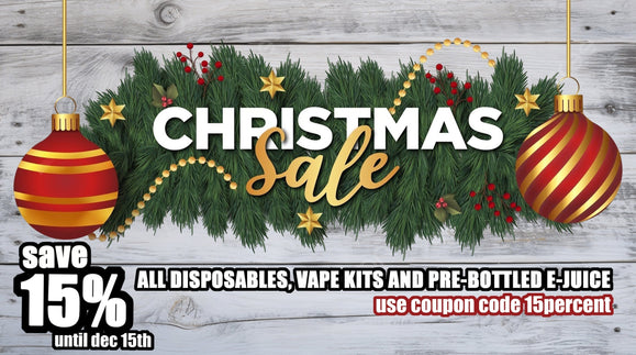 Christmas Sale 15% off disposables, vape kits and e-liquids Until December 15